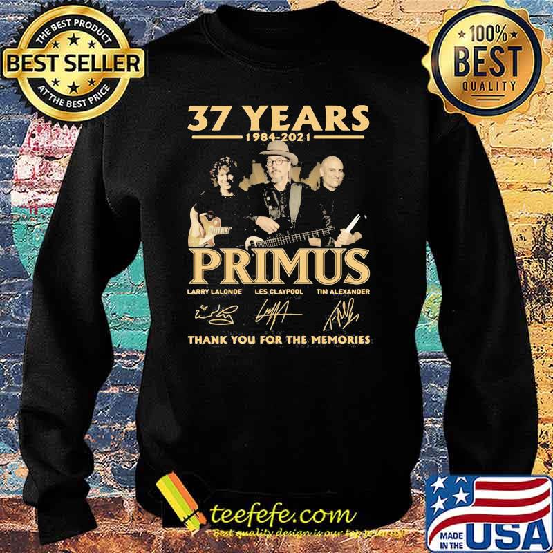 37 Years 1984 2021 Primus Thank You For The Memories Signature Shirt Sweater 37 Years 1984 2021 Primus Thank You For The Memories Signature Shirt Sweater