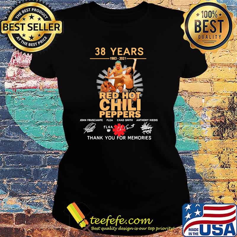 38 Years 1983 2021 Red Hot Chili Peppers Thank You For The Memories Signature Shirt Ladies tee 38 Years 1983 2021 Red Hot Chili Peppers Thank You For The Memories Signature Shirt Ladies tee
