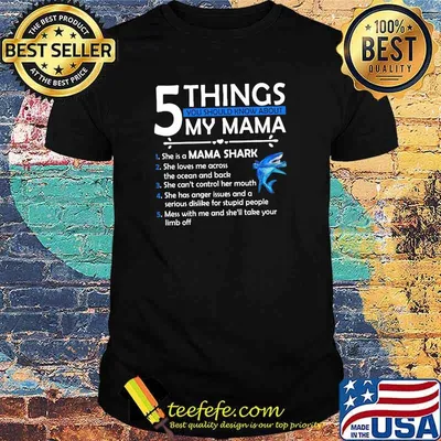 5 Things You Should Know About My Mama Shirt