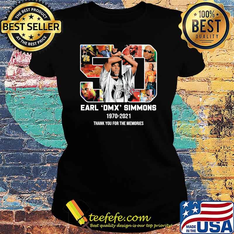 50 Earl Dmx Simsons 1970 2021 Thank You For The Memories Signature Shirt Ladies tee 50 Earl Dmx Simsons 1970 2021 Thank You For The Memories Signature Shirt Ladies tee