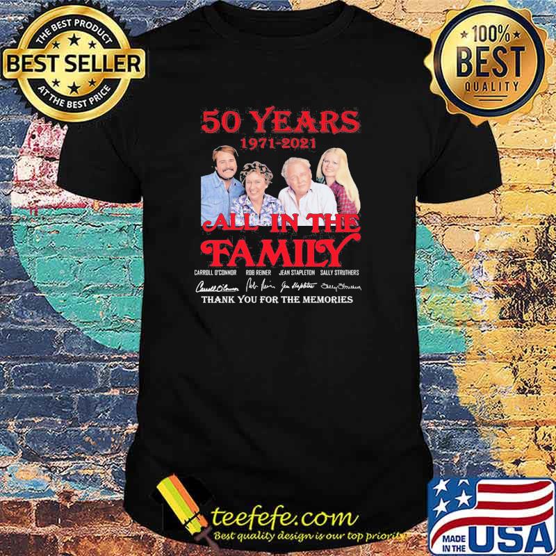 50 years 1971 2021 All In The Family Thank You For The Memories Signature Shirt
