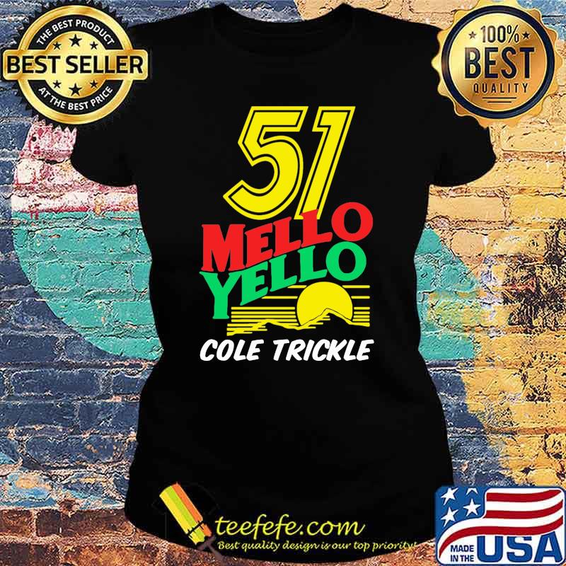 51 Mello Yello Cole Trickle Sunset Shirt Ladies tee 51 Mello Yello Cole Trickle Sunset Shirt Ladies tee