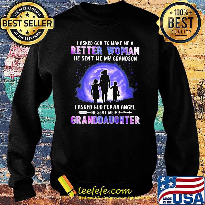 I Asked God To Make Me A Better Woman He Sent Me My Grandson I Asked God For An Angle He Sent Me My Granddaughter Hologram Shirt Sweater I Asked God To Make Me A Better Woman He Sent Me My Grandson I Asked God For An Angle He Sent Me My Granddaughter Hologram Shirt Sweater