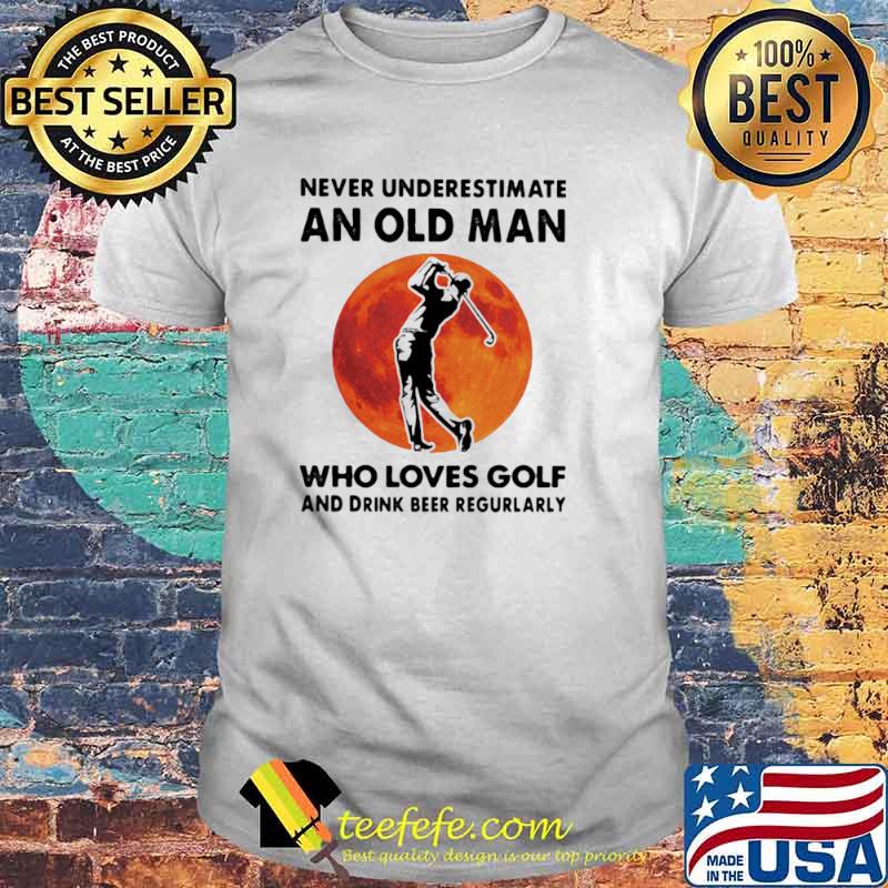 Never-Underestimate-An-Old-Man-Who-Loves-Golf-And-Drink-Beer-Regurlarly-Blood-Moon-Shirt