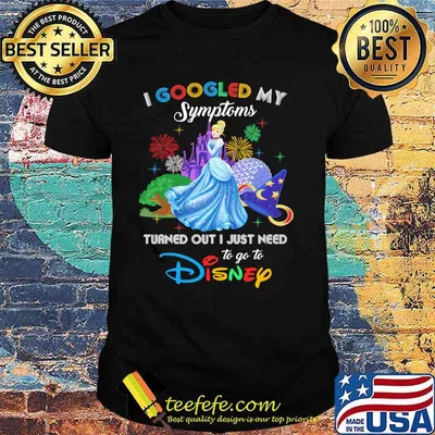 I Googled My Symptoms Turned Out I Just Need To Go To Disney Alice Shirt