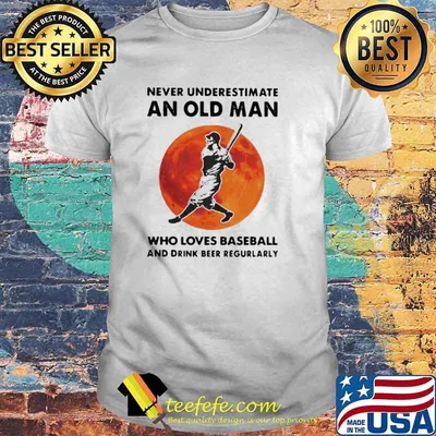 Never Underestimate An Old Man Who Loves Baseball And Drink Beer Regurlarly Blood Moon Shirt