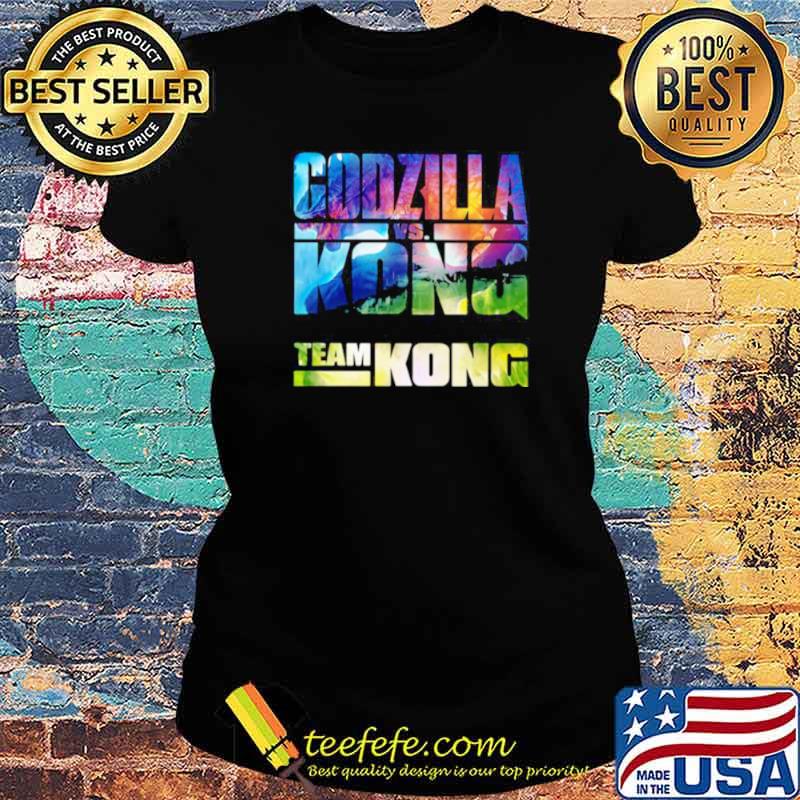 Godzilla Kong Team Kong The Monster Shirt Ladies tee Godzilla Kong Team Kong The Monster Shirt Ladies tee