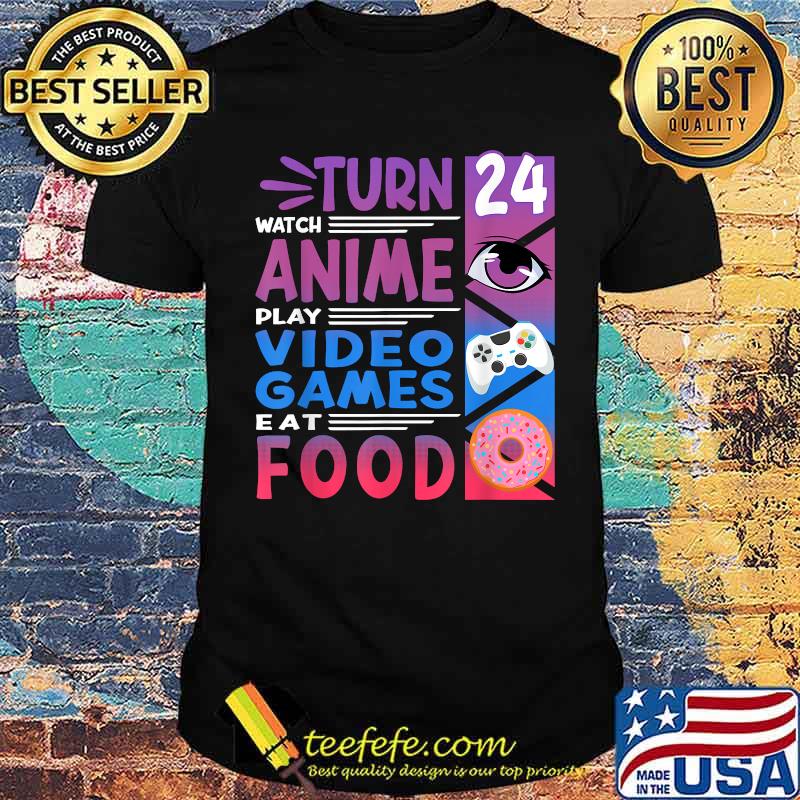 24th Birthday Turn Watch Anime Manga I Gaming Games I Donuts Shirt 24th Birthday Turn Watch Anime Manga I Gaming Games I Donuts Shirt
