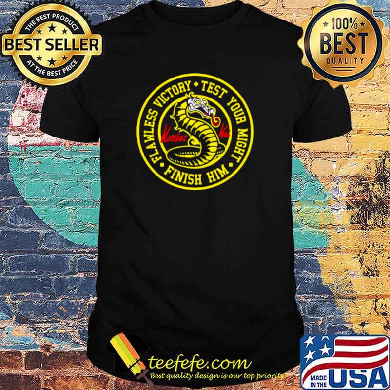 Flawless Victory Test Your Might Finish Him Kombat Mortal Shirt