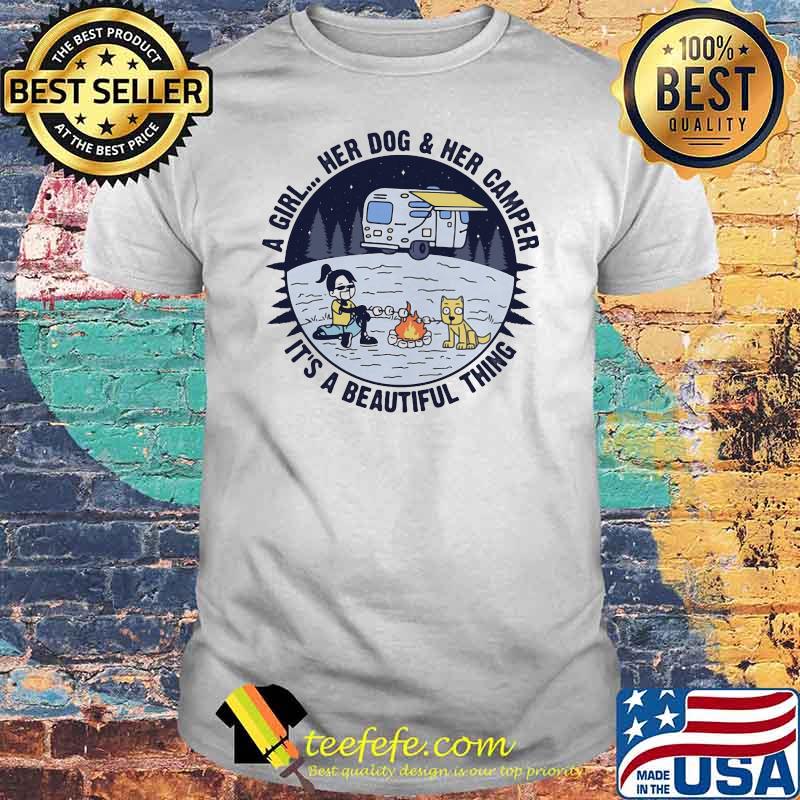 A Girl Her Dog And Her Camper It's A Beautiful Thing Shirt