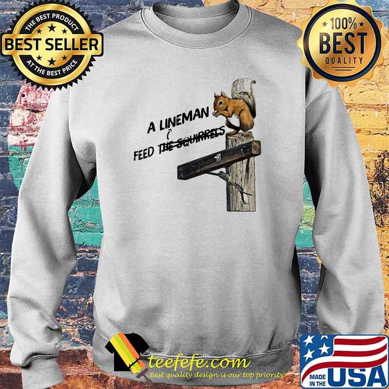 A LinemanFeed The Squirrels Shirt Sweater A LinemanFeed The Squirrels Shirt Sweater