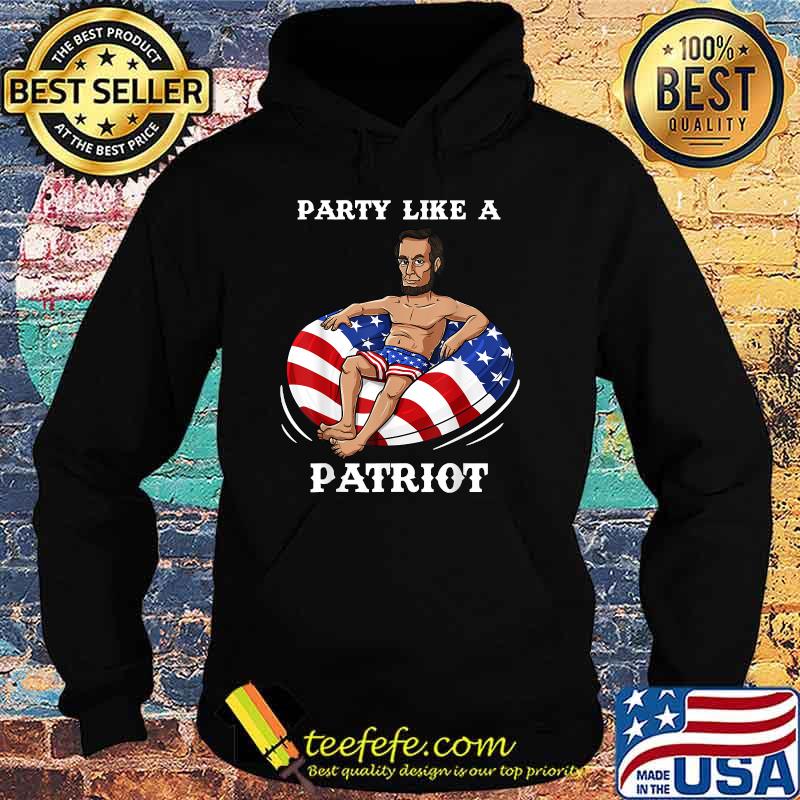 Abraham Lincoln 4th Of July USA Patriot Funny Shirt Hoodie Abraham Lincoln 4th Of July USA Patriot Funny Shirt Hoodie