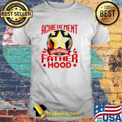 Achievement unlocked fatherhood shirt