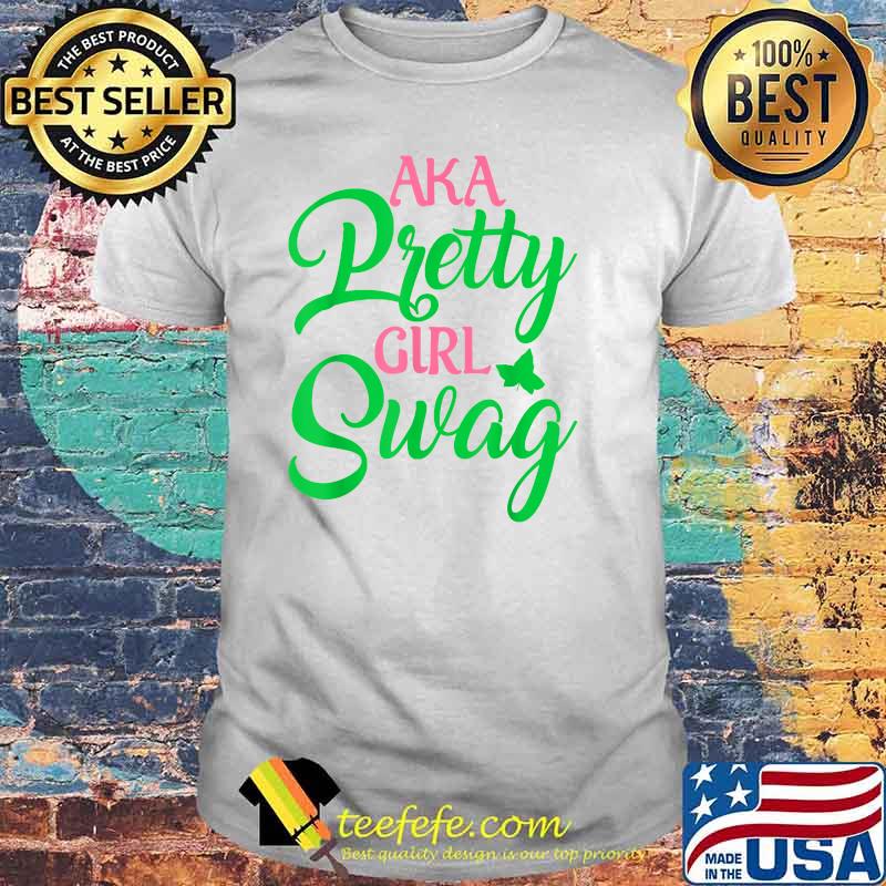 Aka Pretty Girl Swag AKA Paraphernalia Sorority Shirt Aka Pretty Girl Swag AKA Paraphernalia Sorority Shirt