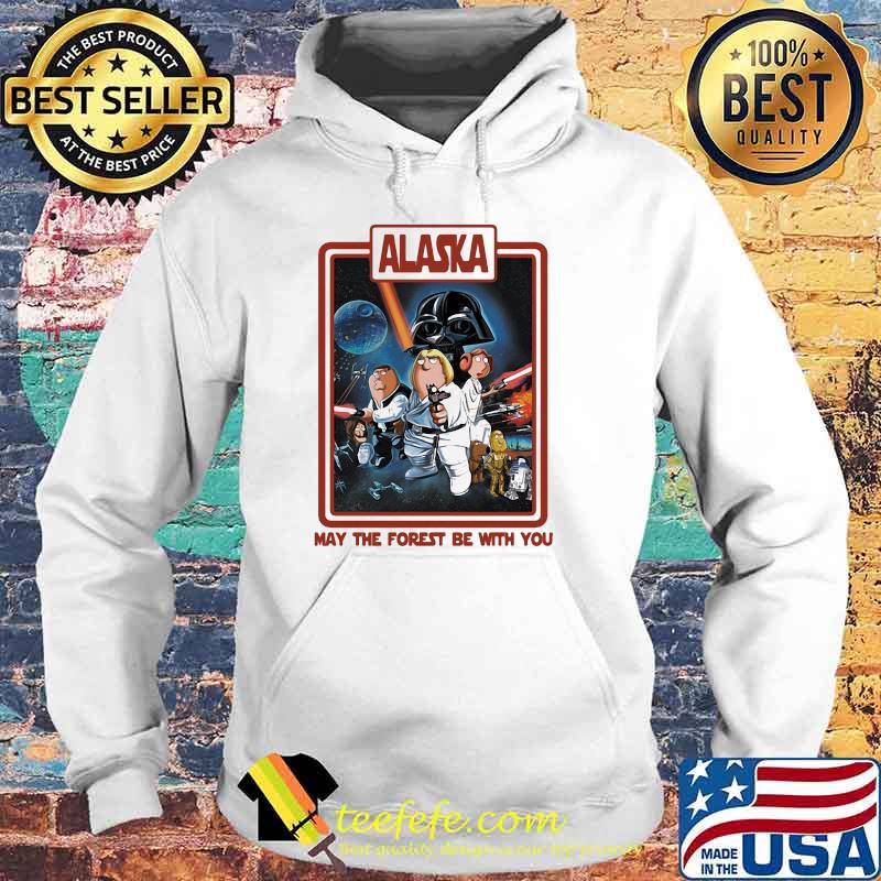 Alaska May The Forest Be With You Star Wars Shirt Hoodie Alaska May The Forest Be With You Star Wars Shirt Hoodie