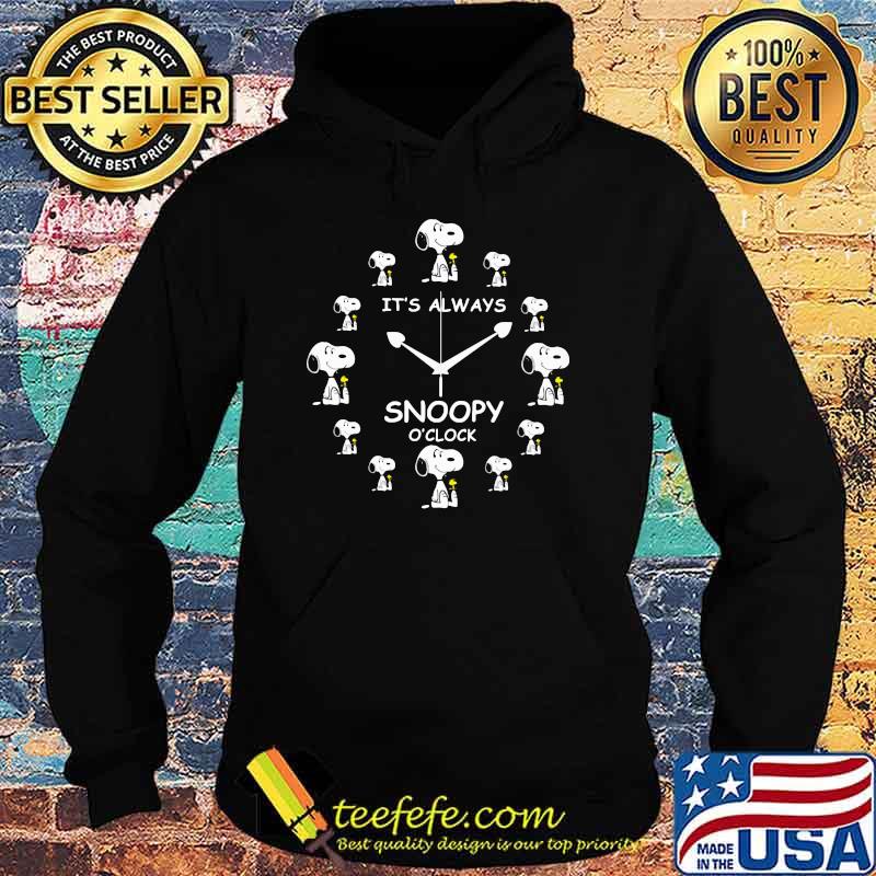 Its Always Snoopy Oclock Shirt Hoodie Its Always Snoopy Oclock Shirt Hoodie