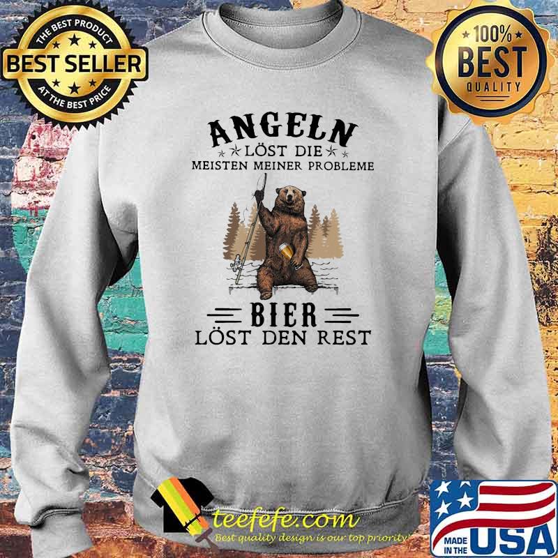 Angeln Lost Die Meisten Meiner Probleme Bier Lost Den Rest Bear Shirt Sweater Angeln Lost Die Meisten Meiner Probleme Bier Lost Den Rest Bear Shirt Sweater