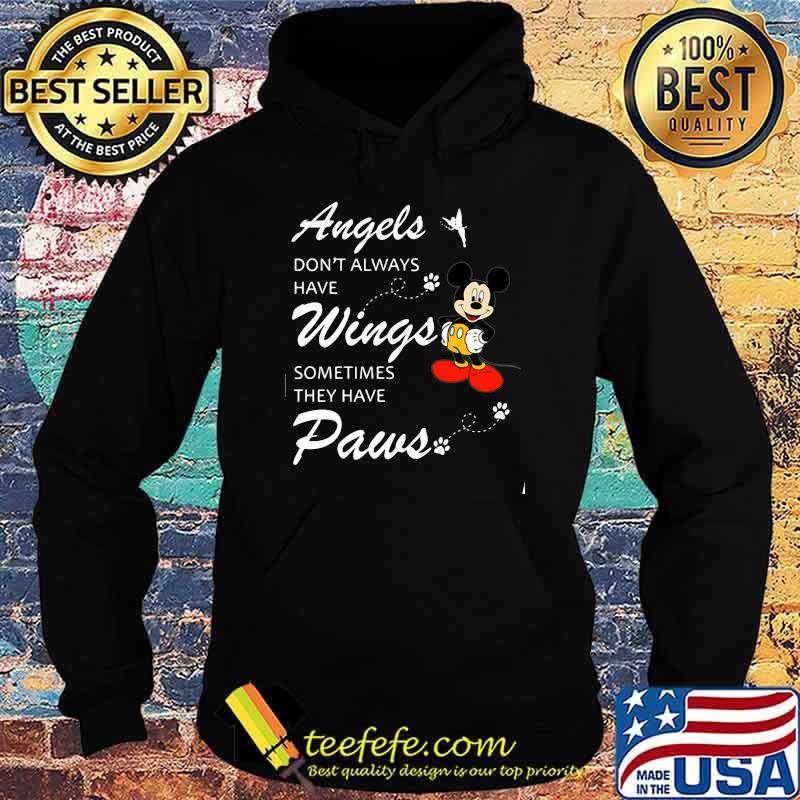 Angels Don’t Always Have Wings Sometimes They Have Paws Mickey Shirt Hoodie Angels Don’t Always Have Wings Sometimes They Have Paws Mickey Shirt Hoodie