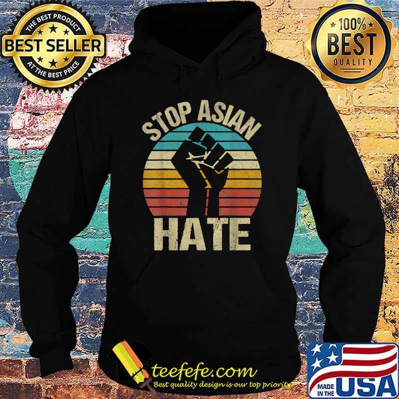 Anti Asian American Racism AAPI Stop Asian Hate Vintage Shirt Hoodie Anti Asian American Racism AAPI Stop Asian Hate Vintage Shirt Hoodie
