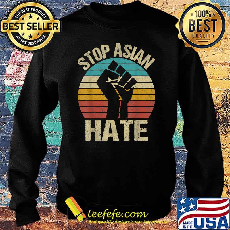 Anti Asian American Racism AAPI Stop Asian Hate Vintage Shirt Sweater Anti Asian American Racism AAPI Stop Asian Hate Vintage Shirt Sweater