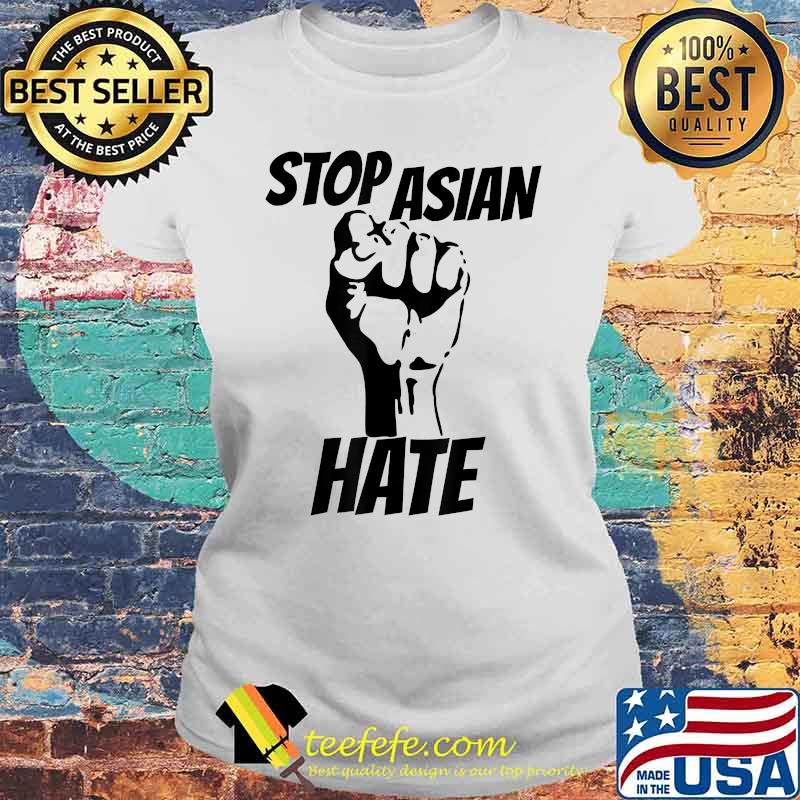Anti Asian Racism AAPI Stop Asian Hate Shirt Laides tee Anti Asian Racism AAPI Stop Asian Hate Shirt Laides tee