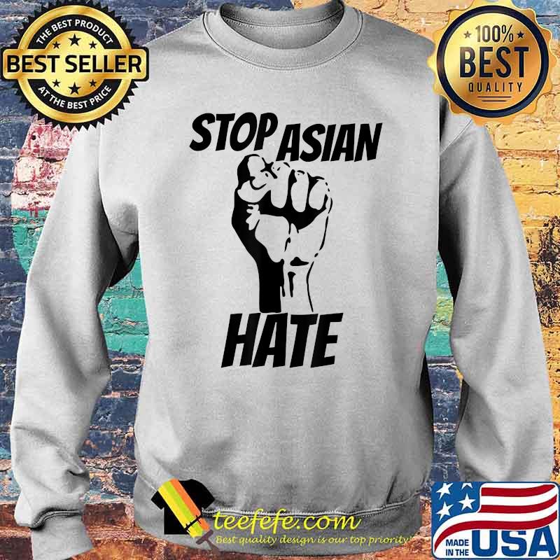 Anti Asian Racism AAPI Stop Asian Hate Shirt Sweater Anti Asian Racism AAPI Stop Asian Hate Shirt Sweater