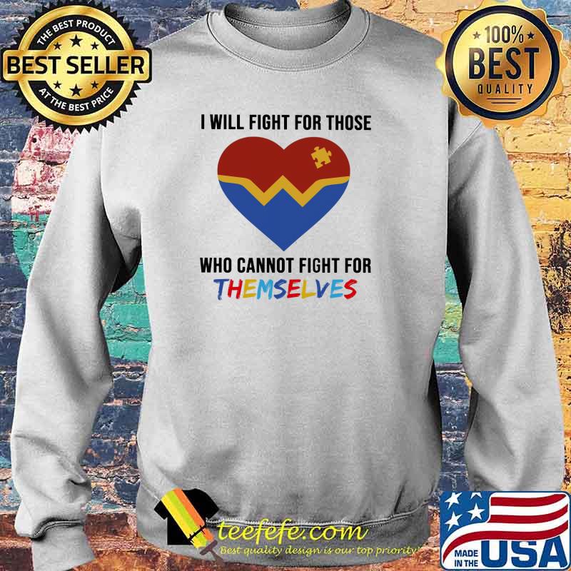 Autism I will fight for those who cannot fight for themselves Shirt Sweater Autism I will fight for those who cannot fight for themselves Shirt Sweater