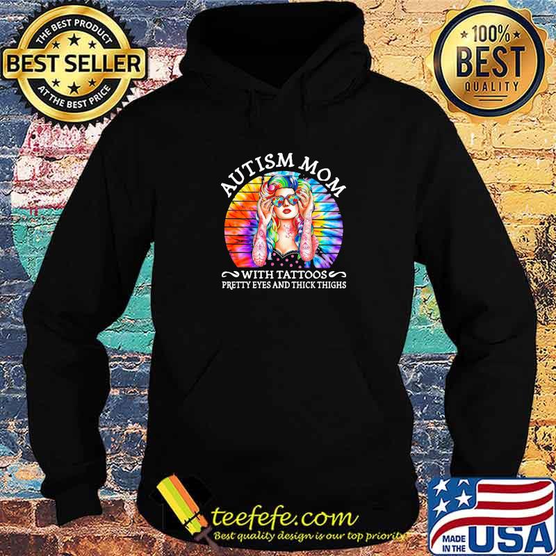 Autism Mom With Tattoos Pretty Eyes And Thick Things Vintage Shirt Hoodie Autism Mom With Tattoos Pretty Eyes And Thick Things Vintage Shirt Hoodie
