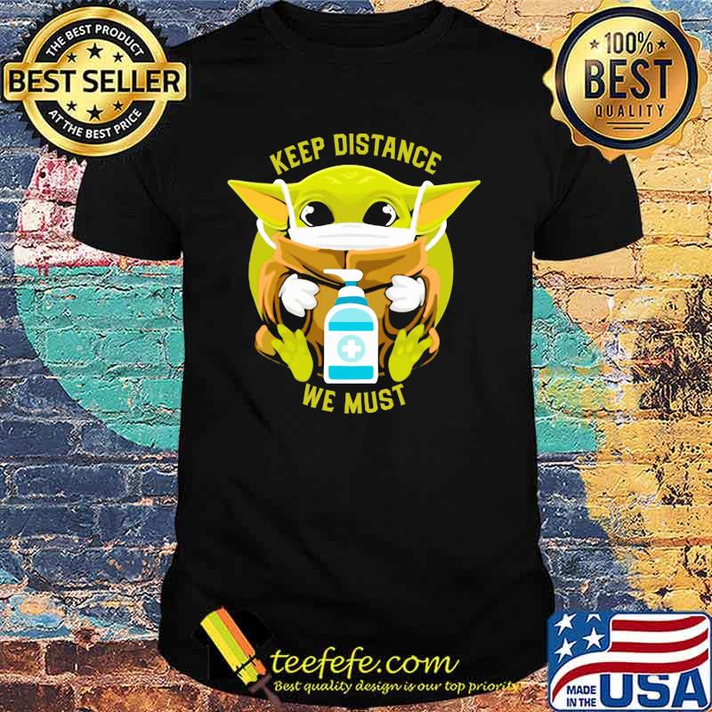 Baby Yoda We Must Keep Distance Wear Mask Covid 19 Shirt