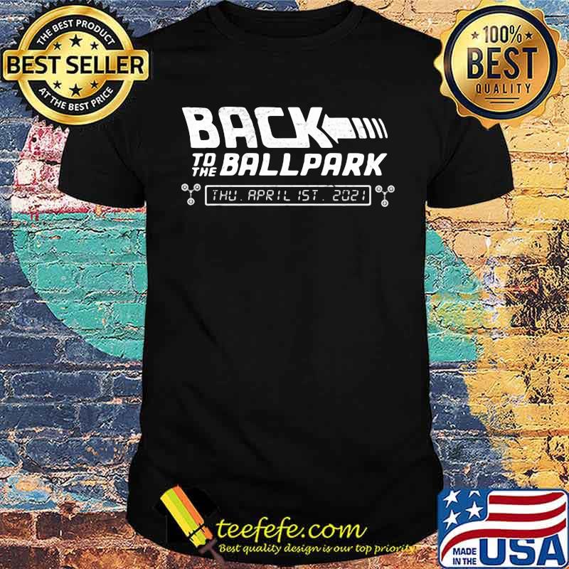Back To The Ballpark April 2021 Shirt