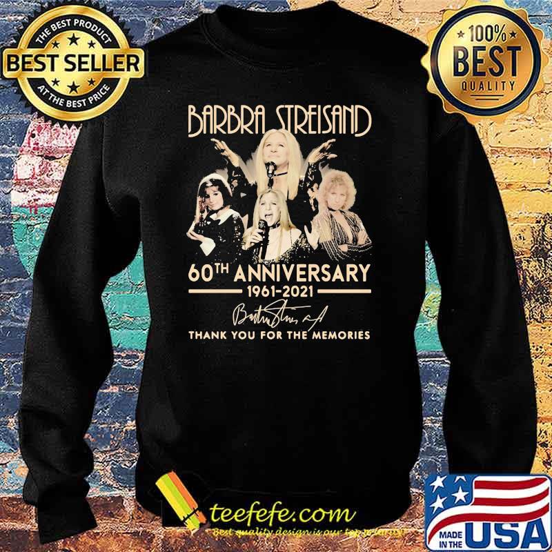 Barbra Streisand 60th Anniversary 1961 2021 Thank You For The Memories Signature Shirt Sweater Barbra Streisand 60th Anniversary 1961 2021 Thank You For The Memories Signature Shirt Sweater