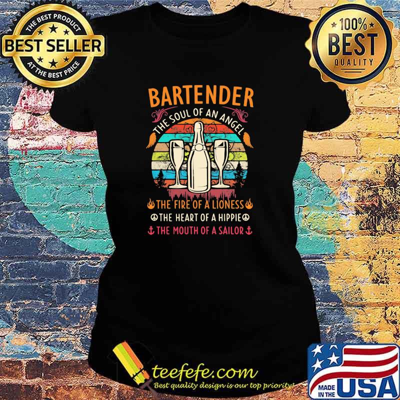 Bartender The Soul Of An Angle The Fire Of A Lioness The Heart Of A Hippie The Mouth Of A Sailor Vintage Shirt Ladies tee Bartender The Soul Of An Angle The Fire Of A Lioness The Heart Of A Hippie The Mouth Of A Sailor Vintage Shirt Ladies tee