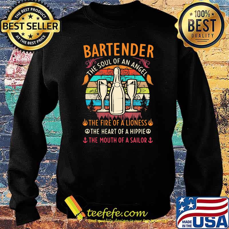 Bartender The Soul Of An Angle The Fire Of A Lioness The Heart Of A Hippie The Mouth Of A Sailor Vintage Shirt Sweater Bartender The Soul Of An Angle The Fire Of A Lioness The Heart Of A Hippie The Mouth Of A Sailor Vintage Shirt Sweater