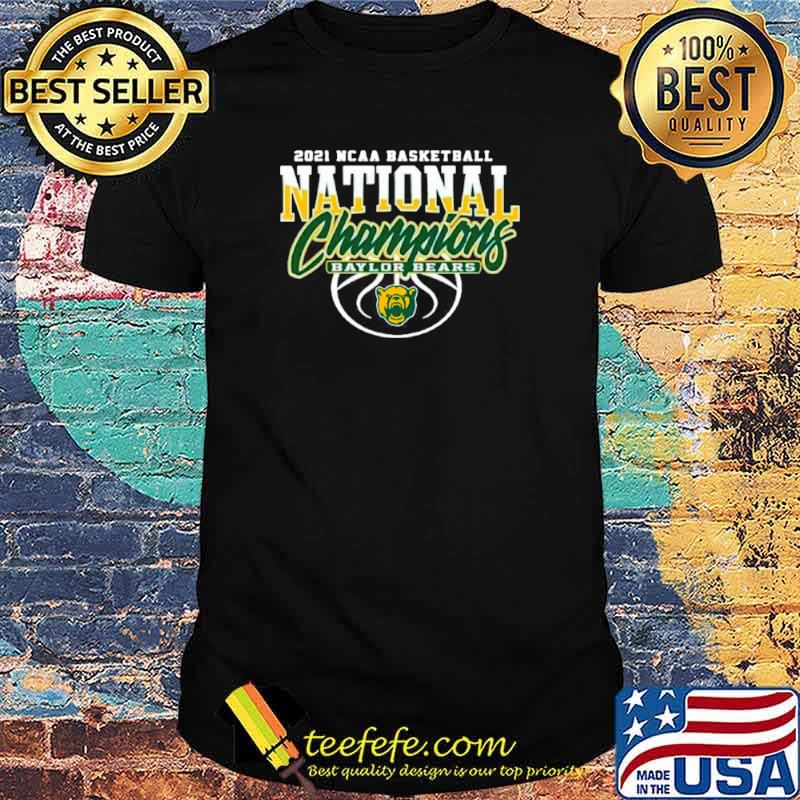 Baylor Bears Bu 2021 NCAA Men’s Basketball Champions shirt
