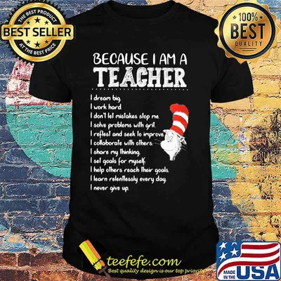 Because I Am A Teacher I Dream Big I Work Hard I Don’t Let Mistakes Stop Me I Slove Problems With Grit Quote Buy Dr Seuss Shirt