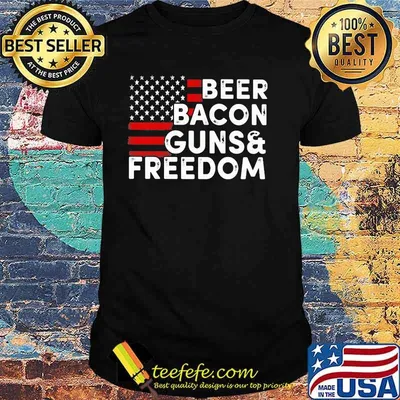 Beer Bacon Guns Freedom American Flag Shirt