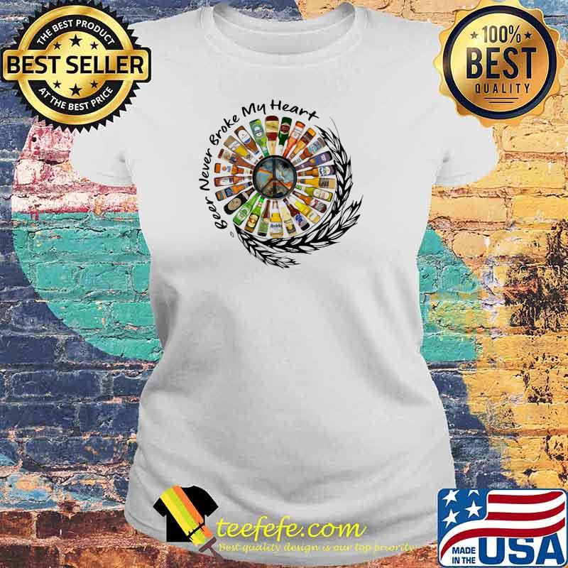 Beer Never Broke My Heart Shirt Laides tee Beer Never Broke My Heart Shirt Laides tee