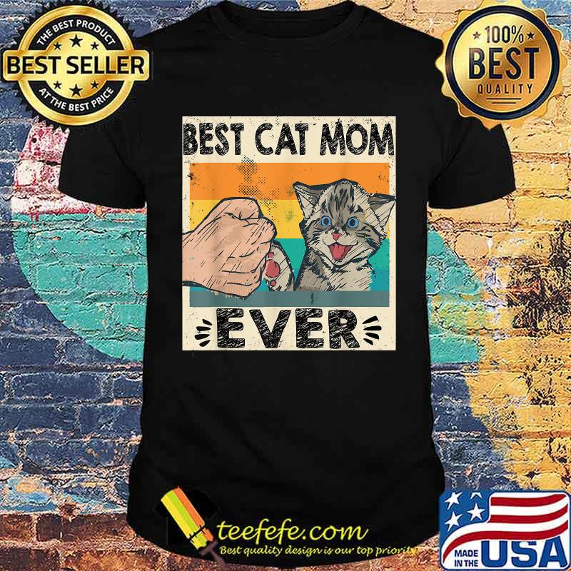 Best Cat Mom Ever Cat Mommy Mother's Day vintage Shirt