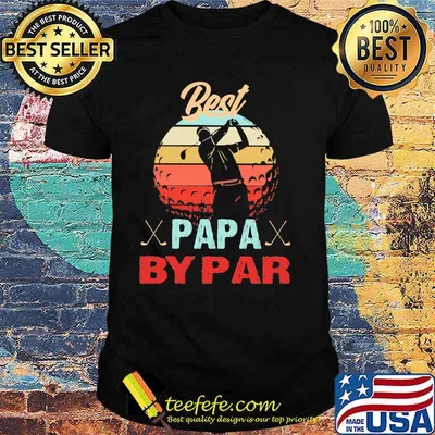 Best Papa by Par Golf Vintage Shirt