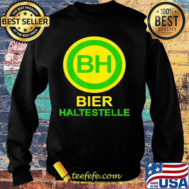 Bier Haltestelle Shirt Sweater Bier Haltestelle Shirt Sweater