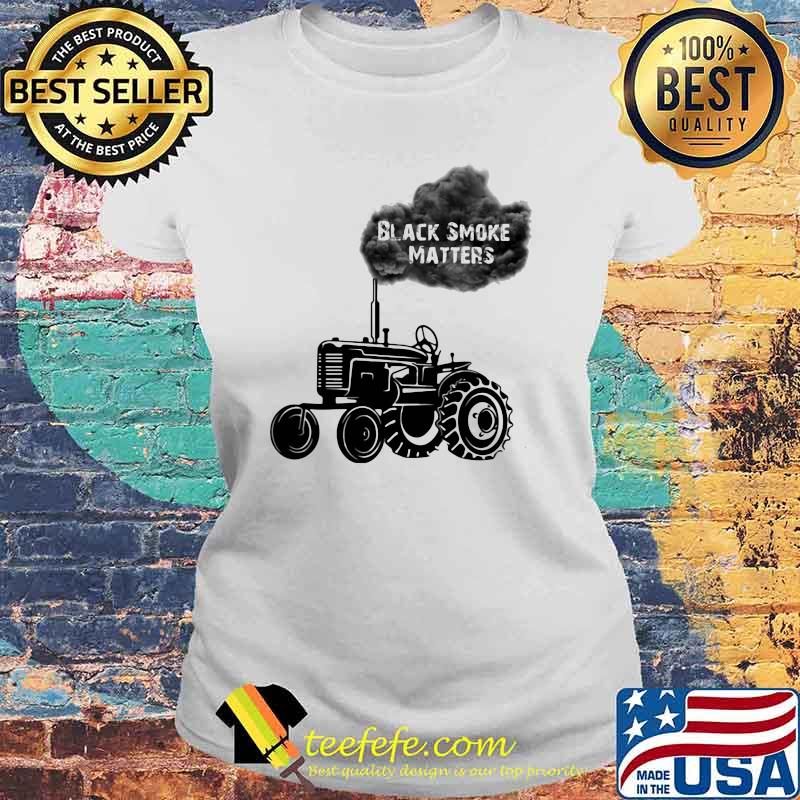 Black Smoke Matters Tractor Shirt Laides tee Black Smoke Matters Tractor Shirt Laides tee