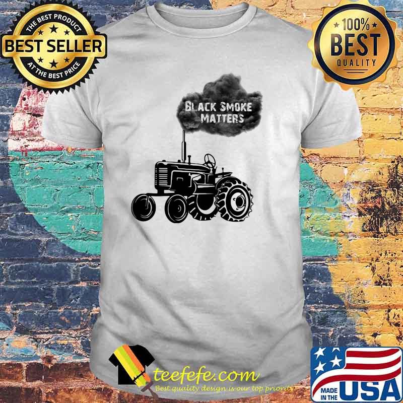 Black Smoke Matters Tractor Shirt Black Smoke Matters Tractor Shirt