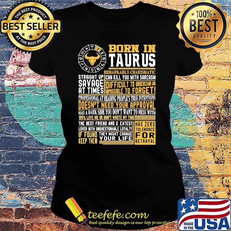Born in Taurus Straight Up Savage At Times Shirt Ladies tee Born in Taurus Straight Up Savage At Times Shirt Ladies tee