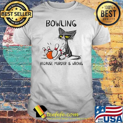 Bowling Because Murder Is Wrong Cat Shirt