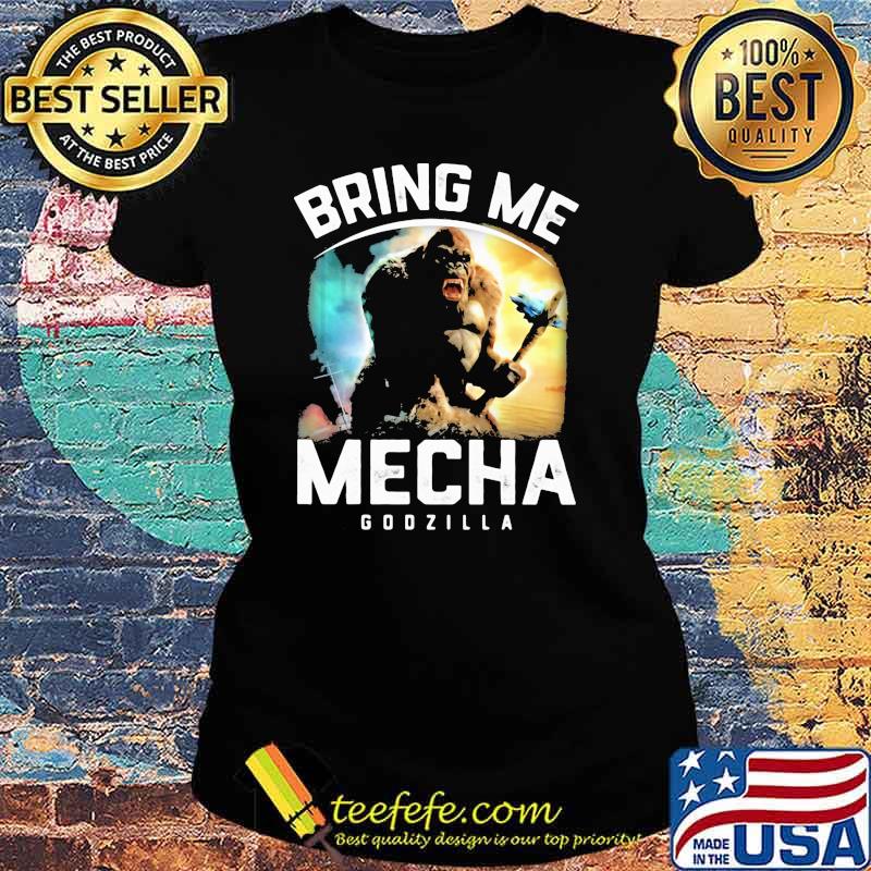 Bring Me Mecha Godzilla Shirt Ladies tee Bring Me Mecha Godzilla Shirt Ladies tee