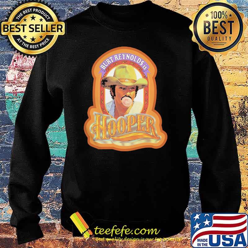 Burt Reynold Is Hooper Shirt Sweater Burt Reynold Is Hooper Shirt Sweater