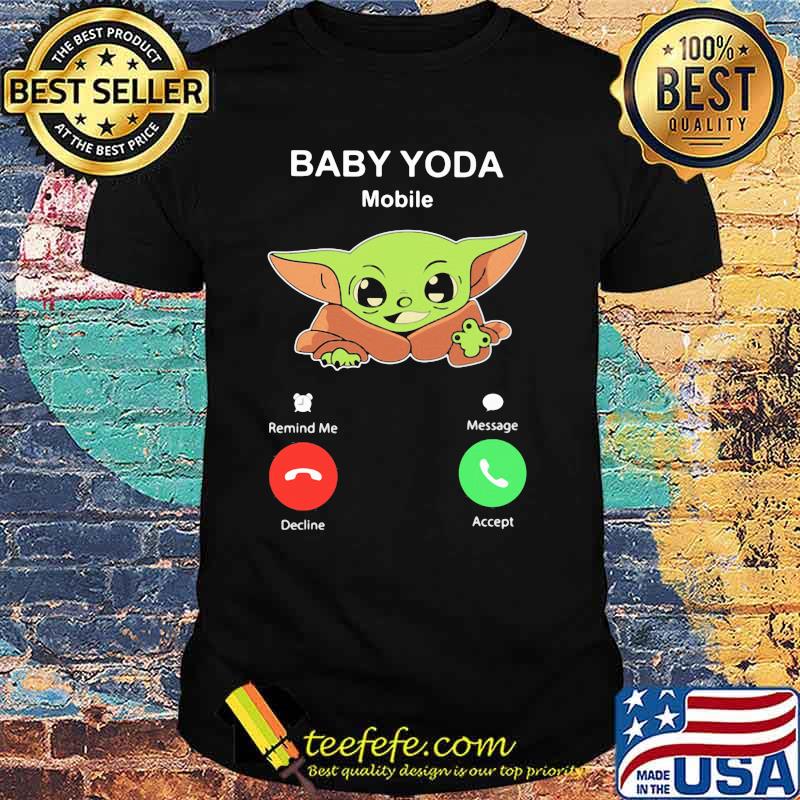 Calling To Baby Yoda Mobile Shirt