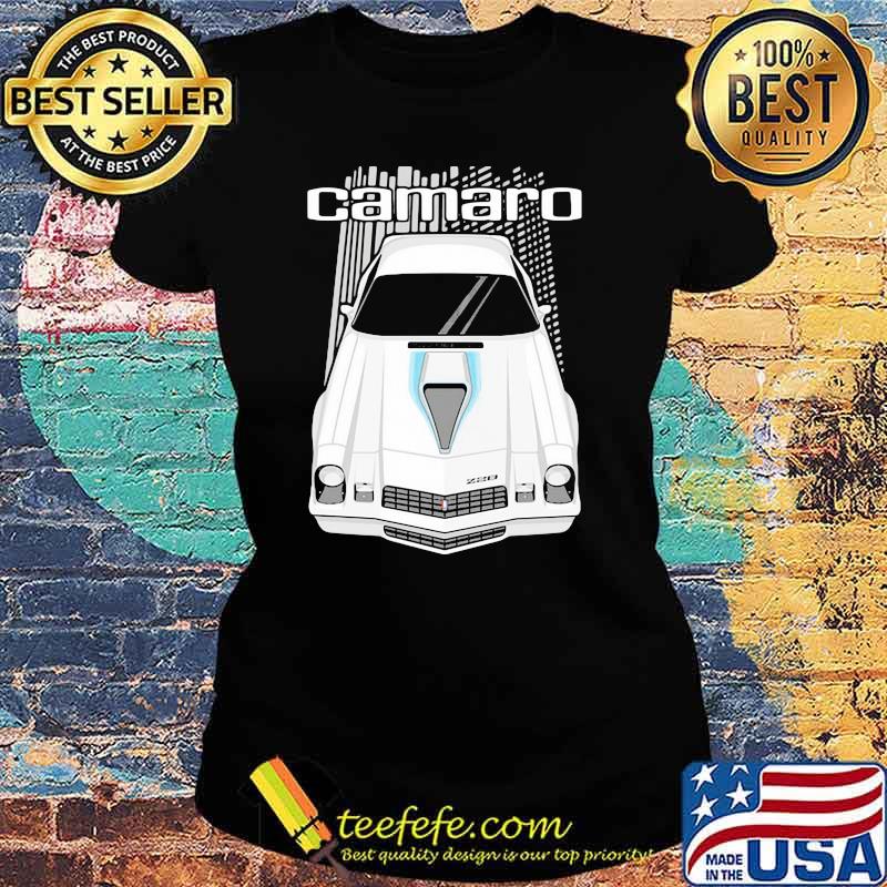 Camaro 2nd Generation 1977 To 1981 Shirt Ladies tee Camaro 2nd Generation 1977 To 1981 Shirt Ladies tee