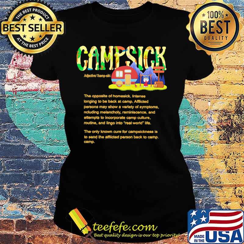 Camping Campsick The opposite of homesick Ladies tee Camping Campsick The opposite of homesick Ladies tee