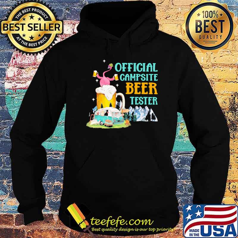 Camping Flamingo Beer Official campsite beer tester Shirt Hoodie Camping Flamingo Beer Official campsite beer tester Shirt Hoodie